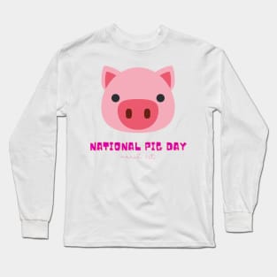 National Pig Day (March 1st) Long Sleeve T-Shirt